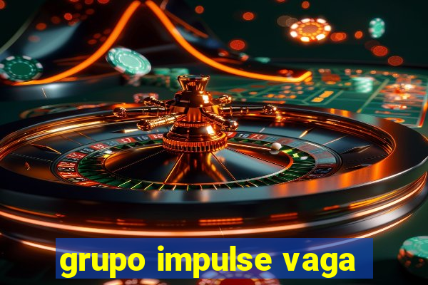 grupo impulse vaga